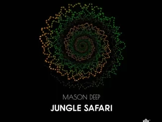 Mason Deep – Jungle Safari