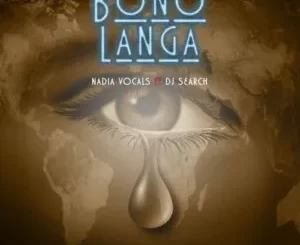 Nadia Vocals – Bono Langa ft DJ Search
