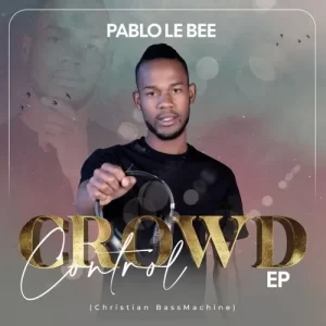 Pablo Le Bee – Crowd Control (Christian BassMachine)