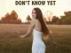 Shanya – Don’t Know Yet