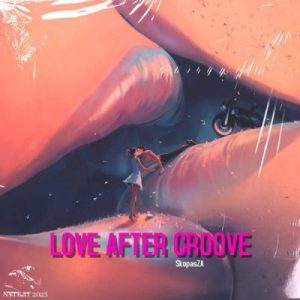 SkopasZA – Love After Groove