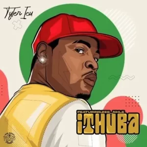 Tyler ICU – iThuba ft Zee_Nhle