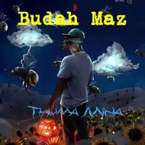 Budah maz – Thuma Mina ft ProSoul