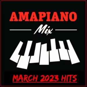 DJ Ace – Amapiano Hits (March 2023 Mix)