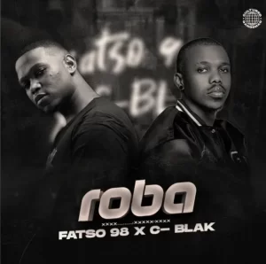 Fatso 98 – Roba Ft. C-Blak & CoolKruger