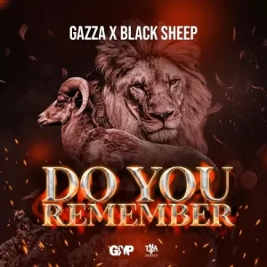 Gazza – Do You Remember ft. Naka Blacksheep