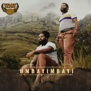 Inkabi Zezwe – Umbayimbayi ft. Big Zulu & Sjava