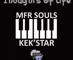 Mfr Souls & Kek’star – Thoughts Of Life (Oral Kek’star’s Mix HIGH)