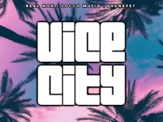Real Nox x Locco Musiq & Shane907 – Vice City