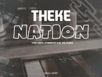 Sdala Deep, El Mai Musiq, Stebas707 – Theke Nation