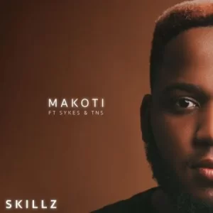 Skillz – Makoti ft Sykes & TNS