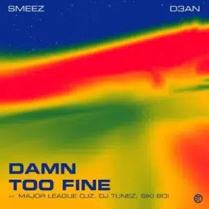 Smeez & D3an – Damn ft Major League DJz