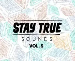  Stay True Sounds Vol.5 (Compiled by Kid Fonque)