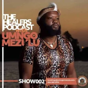 UMngomezulu – The Healers Podcast Show 002