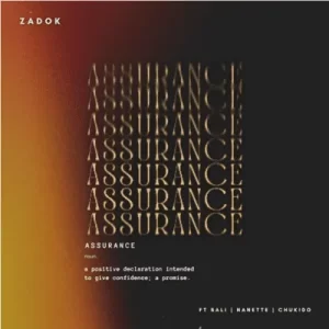 Zadok – Assurance ft Chukido & Nanette