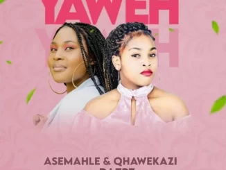 Asemahle & Qhawekazi – Yaweh ft DJ TPZ