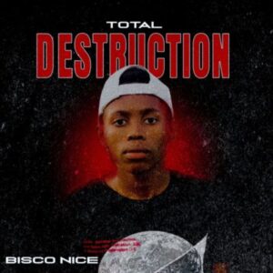 Bisco Nice – Total Destruction