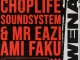 Choplife Soundsystem, Mr Eazi & Ami Faku – Wena
