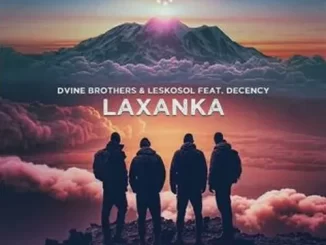 Dvine Brothers & Leskosol – Laxanka ft. Decency