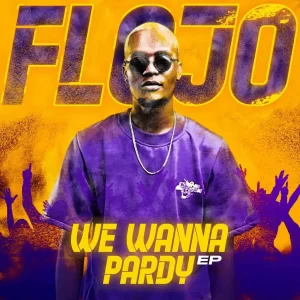 Flojo – We Wanna Pardy