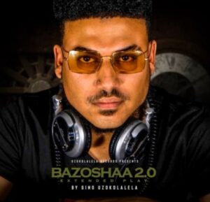 Gino Uzokdlalela – Bazoshaa Extended Play 2.0