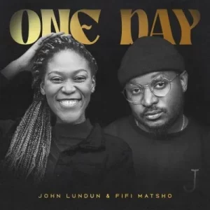 John Lundun & Fifi Matsho – One Day