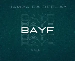 Kamza Da Deejay – BAYF Vol. 1