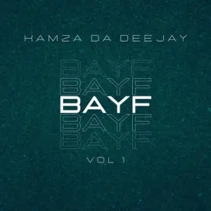 Kamza Da Deejay – BAYF Vol. 1