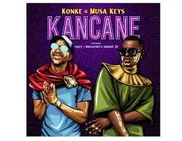 Konke – Kancane Ft Musa Keys, Nkulee501, Chley & Skroef28