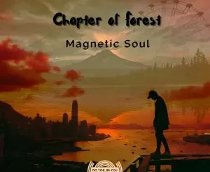 Magnetic Soul – Chapter of Forest