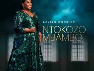 Ntokozo Mbambo – Oh Lord We Praise Your Name