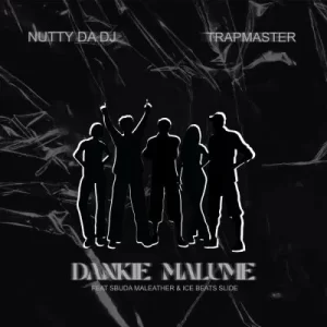 Nutty Da DJ, TrapMaster, Sbuda Maleather, Ice Beats Slide – Dankie Malume