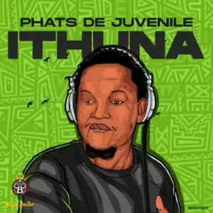 Phats De Juvenile – Ithuna (Original Mix)
