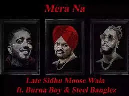 Sidhu Moose Wala – Mera Na ft Burna Boy & Steel Banglez