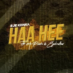 Sje Konka ft Mr Pilato & Ego Slimflow – Haa Hee