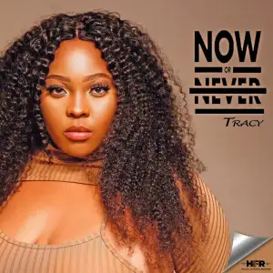 Tracy & Fiso el Musica – Now Or Never