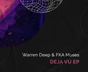 Warren Deep & FKA Moses – Deja Vu