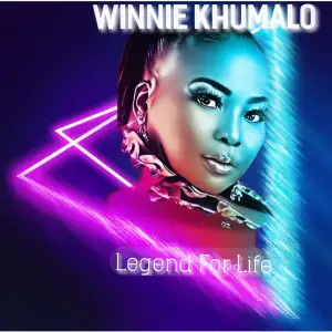 Winnie Khumalo – Legend For Life