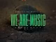 Bobstar No Mzeekay – We Are Music Ft. Anonymous RSA