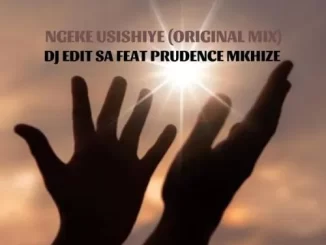 DJ Edit SA – Ngeke Usishiye ft. Prudence Mkhize