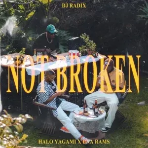 DJ Radix – Not Broken ft. Halo Yagami & Una Rams