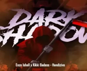 Enzo Ishall & Kikki Badass – Handizive (Dark Shadow Riddim)