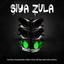 Frenzy Bouy – ‎Siya Zula ft. Kweyama Brothers, Mellow & Sleazy, Milo Deep, Baby P, Bow Mrfantastic & Mr Tadai