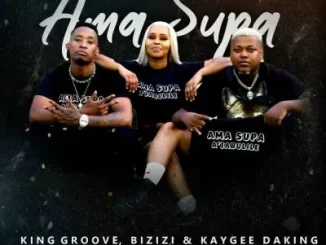 King Groove, Bizizi, KayGee DaKing, Chronic Killer, Lusha – Ama Supa
