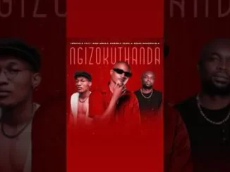 LeRoyale – Ngizokuthanda ft. Sino Msolo, Russell Zuma & Sipho Magudulela