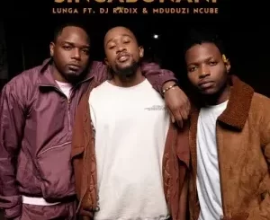 Lunga – Singabonani ft. Mduduzi Ncube & DJ Radix