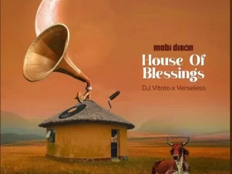 Mobi Dixon – House Of Blessings Ft. DJ Vitoto & Verseless