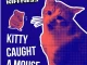 The Kiffness – Kitty Caught A Mouse