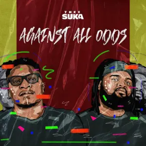 Thee Suka – Against All Odds