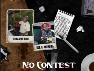 UJeje & Ubizza Wethu – No Contest (Broken Kick)